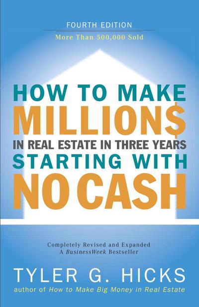 How to Make Millions in Real Estate in Three Years Startingwith No Cash