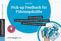 Pick-up Feedback für Führungskräfte