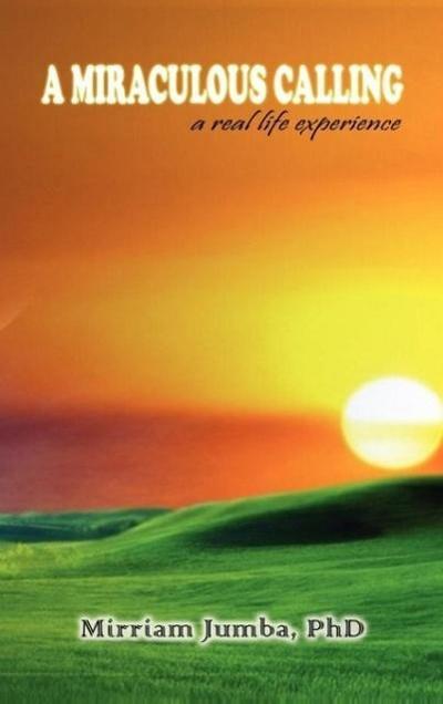 A Miraculous Calling,  A real life experience
