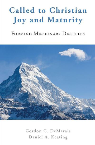 Called to Christian Joy and Maturity: Forming Missionary Disciples