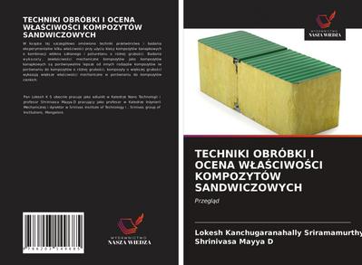 TECHNIKI OBRÓBKI I OCENA W¿A¿CIWO¿CI KOMPOZYTÓW SANDWICZOWYCH