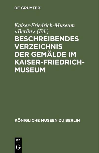 Beschreibendes Verzeichnis der Gemälde im Kaiser-Friedrich-Museum