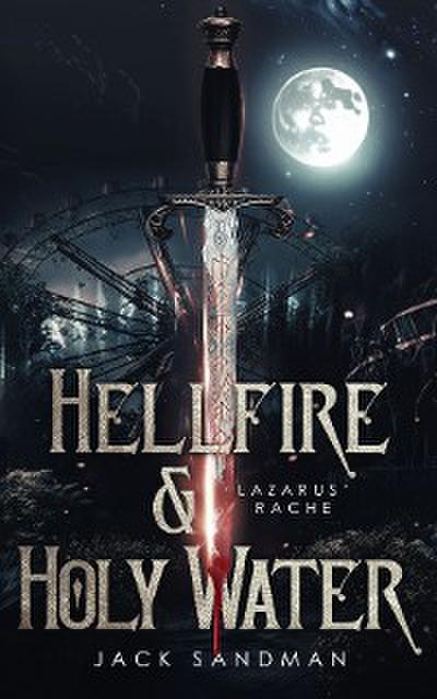 Hellfire and Holy Water I - Lazarus’ Rache