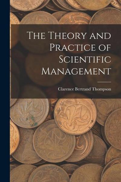 The Theory and Practice of Scientific Management