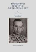 Unstet und flüchtig - mein Lebenslauf