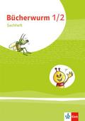 Bücherwurm Sachunterricht 1/2. Ausgabe für Berlin, Brandenburg, Mecklenburg-Vorpommern, Sachsen-Anhalt und Thüringen. Arbeitsheft Klasse 1-2