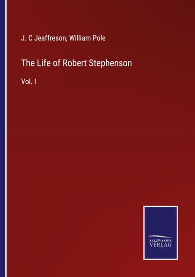 The Life of Robert Stephenson