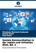 Soziale Kommunikation in der realen und virtuellen Welt, Bd. 2