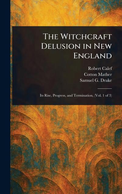 The Witchcraft Delusion in New England