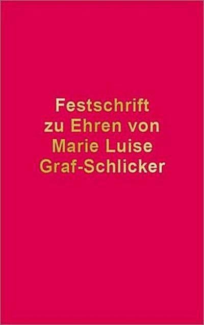Festschrift zu Ehren von Marie Luise Graf-Schlicker