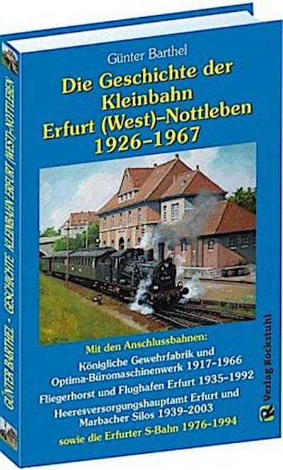 Die Geschichte der Kleinbahn Erfurt(West)- Nottleben 1926-1967