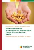 Uma Proposta de Abordagem da Matemática Financeira no Ensino Médio