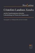 Cristoforo Landinos "Xandra" und die Transformationen römischer Liebesdichtung im Florenz des Quattrocento