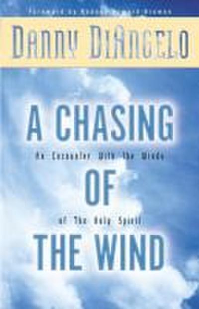 A Chasing of the Wind: An Encounter with the Winds of the Holy Spirit