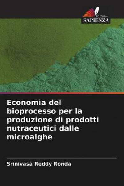 Economia del bioprocesso per la produzione di prodotti nutraceutici dalle microalghe