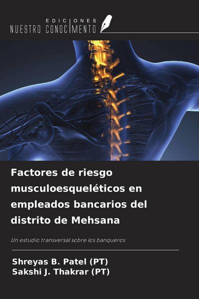 Factores de riesgo musculoesqueléticos en empleados bancarios del distrito de Mehsana