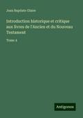Introduction historique et critique aux livres de l’Ancien et du Nouveau Testament
