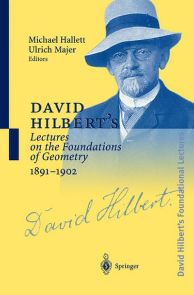 David Hilbert’s Lectures on the Foundations of Geometry 1891-1902