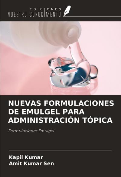 NUEVAS FORMULACIONES DE EMULGEL PARA ADMINISTRACIÓN TÓPICA
