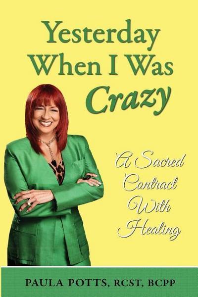 Yesterday When I Was Crazy: A Sacred Contract With Healing