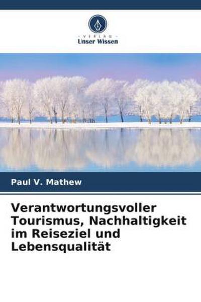 Verantwortungsvoller Tourismus, Nachhaltigkeit im Reiseziel und Lebensqualität