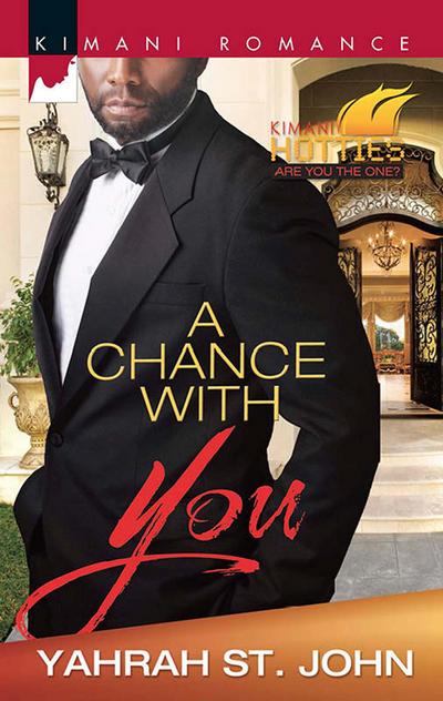 A Chance With You (Kimani Hotties, Book 46)