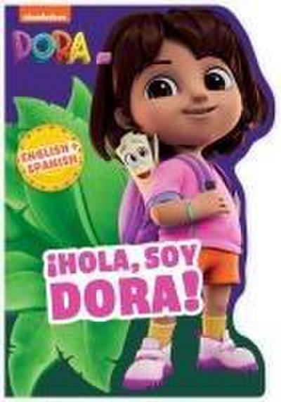 Dora: ¡Hola, Soy Dora! (a Dora Nickelodeon English-Spanish Bilingual Shaped Board Book for Kids)