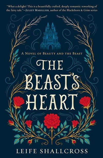 The Beast’s Heart: A Novel of Beauty and the Beast