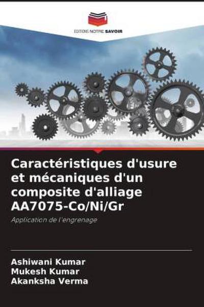 Caractéristiques d’usure et mécaniques d’un composite d’alliage AA7075-Co/Ni/Gr