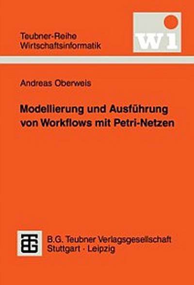 Modellierung und Ausführung von Workflows mit Petri-Netzen