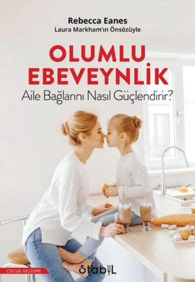 Olumlu Ebeveynlik Aile Baglarini Nasil Güclendirir