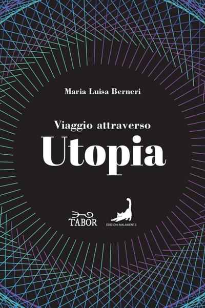 Berneri, M: Viaggio attraverso Utopia. Dall’antichità al Nov