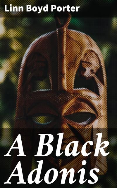 A Black Adonis (eBook, EPUB) - Linn Boyd Porter