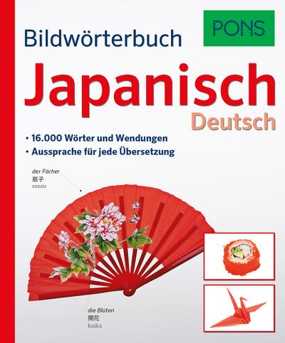 PONS Bildwörterbuch Japanisch: 16.000 Wörter und Wendungen. Aussprache für jede Übersetzung