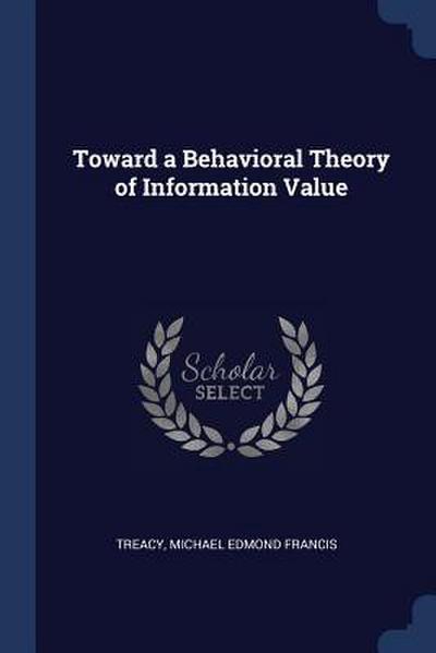 Toward a Behavioral Theory of Information Value