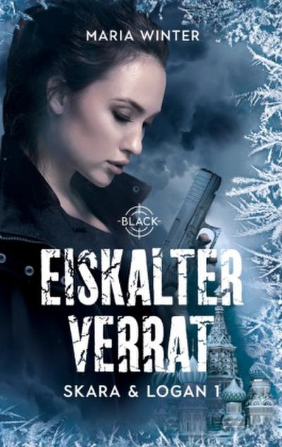 Eiskalter Verrat - Skara & Logan Band 1