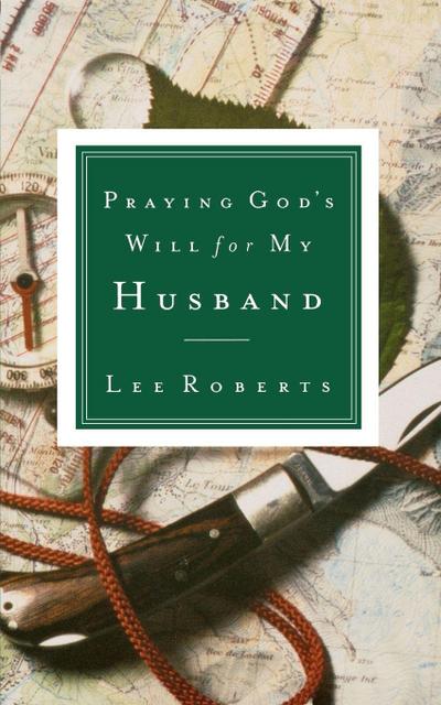 Praying God’s Will for My Husband