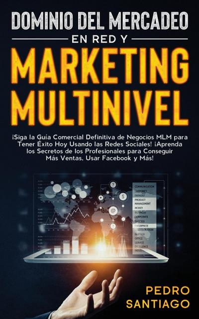 Dominio del Mercadeo en red y Marketing Multinivel