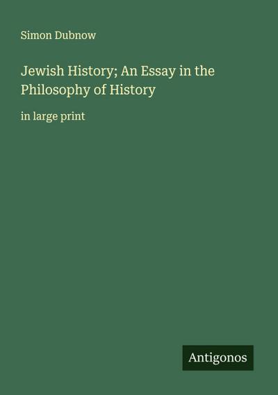 Jewish History; An Essay in the Philosophy of History
