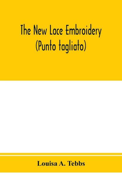 The new lace embroidery (Punto tagliato)