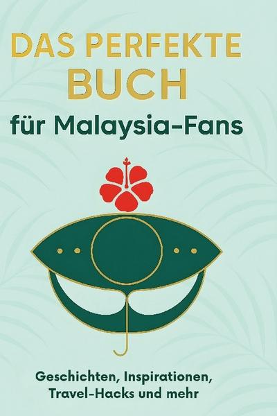 Das perfekte Buch für Malaysia-Fans