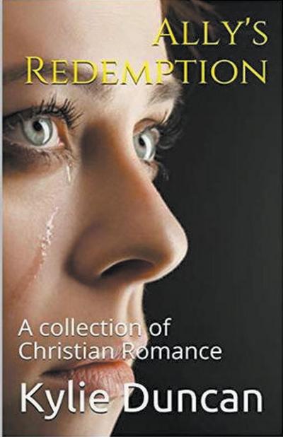 Ally’s Redemption A Collection of Christian Romance