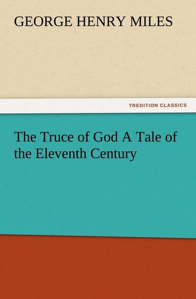 The Truce of God A Tale of the Eleventh Century