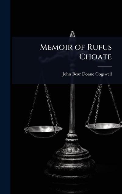 Memoir of Rufus Choate