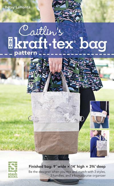 Caitlin’s 3-In-1 Kraft-Tex Bag Pattern