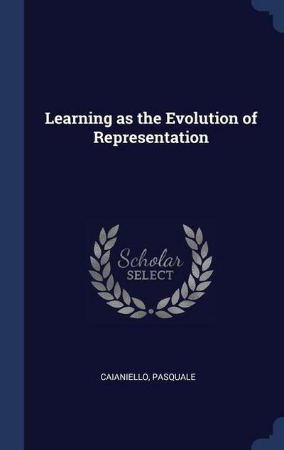 Learning as the Evolution of Representation
