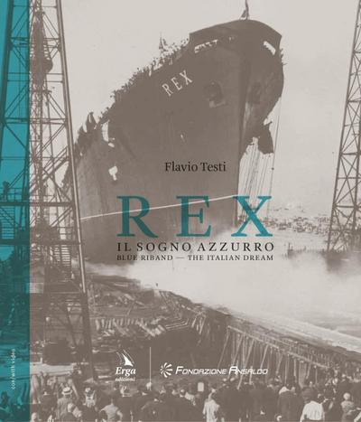 Rex. Il sogno azzurro-Blue Riband. The italian dream
