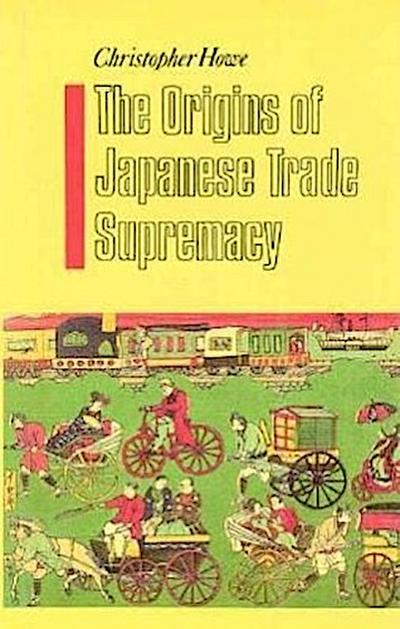 The Origins of Japanese Trade Supremacy