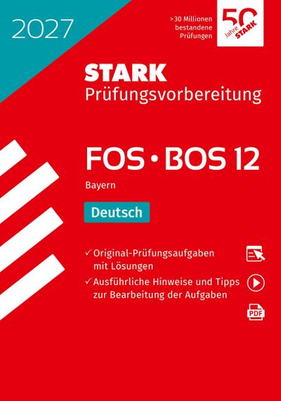 STARK Deutsch 12. Klasse - Abitur FOS/BOS 2027 Bayern - Prüfungsvorbereitung