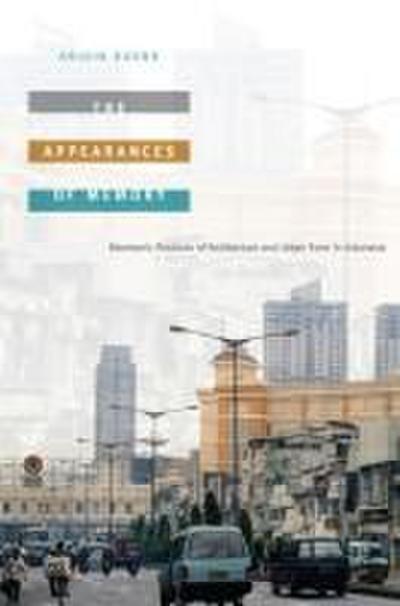 The Appearances of Memory: Mnemonic Practices of Architecture and Urban Form in Indonesia
